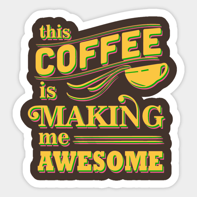 Awesome Coffee Sticker by AlondraHanley